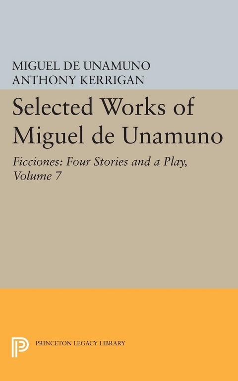 Selected Works of Miguel de Unamuno, Volume 7 - Miguel de Unamuno