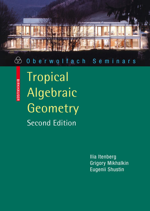 Tropical Algebraic Geometry - Ilia Itenberg, Grigory Mikhalkin, Eugenii I. Shustin