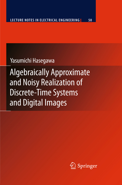 Algebraically Approximate and Noisy Realization of Discrete-Time Systems and Digital Images - Yasumichi Hasegawa