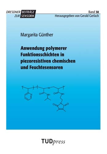 Anwendung polymerer Funktionsschichten in piezoresistiven chemischen und Feuchtesensoren - Margarita Günther