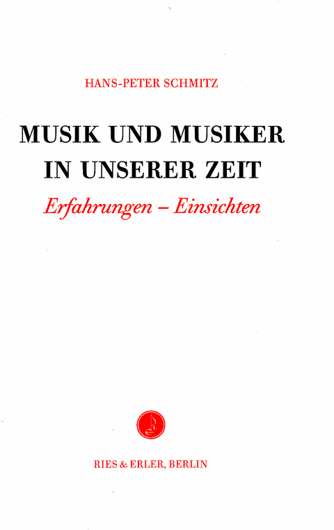 Musik und Musiker in unserer Zeit - Hans P Schmitz