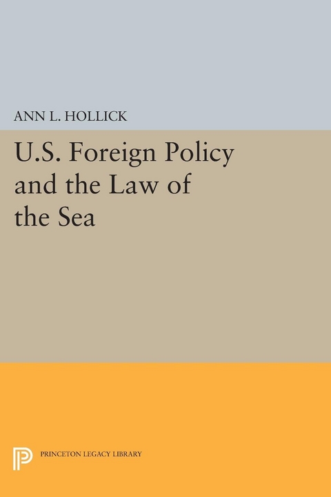 U.S. Foreign Policy and the Law of the Sea - Ann L. Hollick