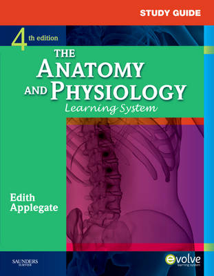Study Guide for The Anatomy and Physiology Learning System - Edith Applegate