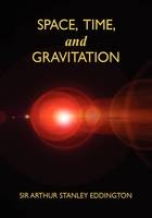 Space, Time, and Gravitation - Arthur Stanley Eddington