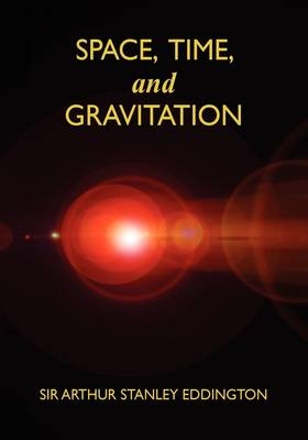 Space, Time, and Gravitation - Arthur Stanley Eddington