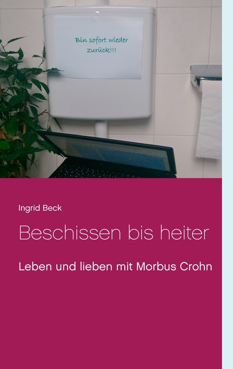 Beschissen bis heiter - Ingrid Beck