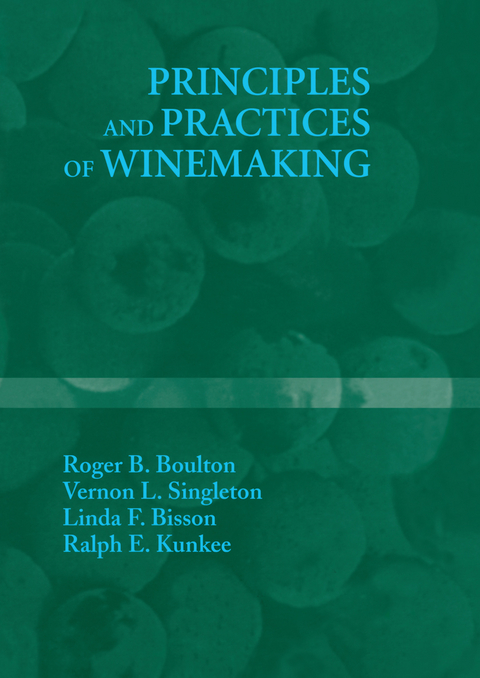 Principles and Practices of Winemaking - Roger B. Boulton, Vernon L. Singleton, Linda F. Bisson, Ralph E. Kunkee