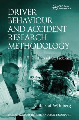 Driver Behaviour and Accident Research Methodology - Anders AF WÅhlberg