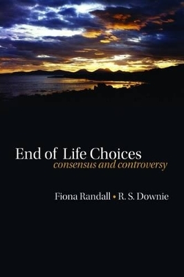 End of life choices - Fiona Randall, Robin Downie