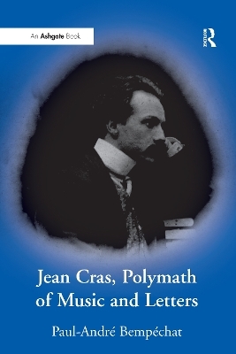 Jean Cras, Polymath of Music and Letters - Paul-André Bempéchat