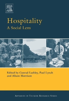 Hospitality: A Social Lens - Paul Lynch; Alison Morrison; Conrad Lashley