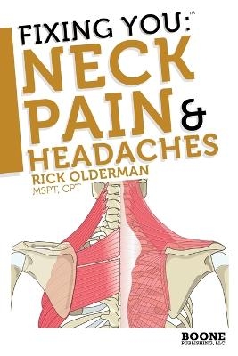 Fixing You: Neck Pain and Headaches - Rick Olderman