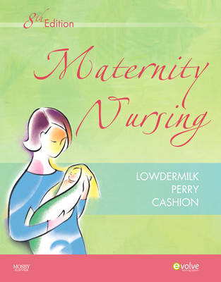 Maternity Nursing - Deitra Leonard Lowdermilk, Shannon E. Perry, Mary Catherine Cashion