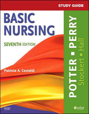 Study Guide for Basic Nursing - Patricia A. Potter, Anne Griffin Perry, Patricia Castaldi, Patricia Stockert, Amy Hall