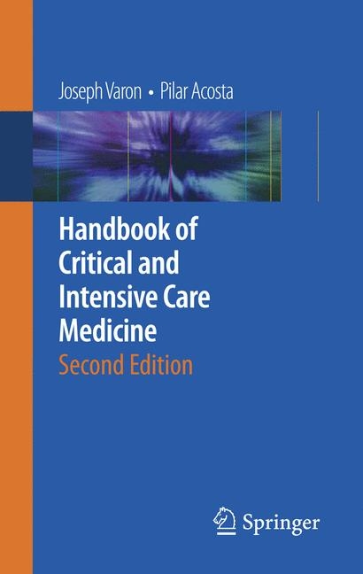 Handbook of Critical and Intensive Care Medicine - Joseph Varon, Pilar Acosta