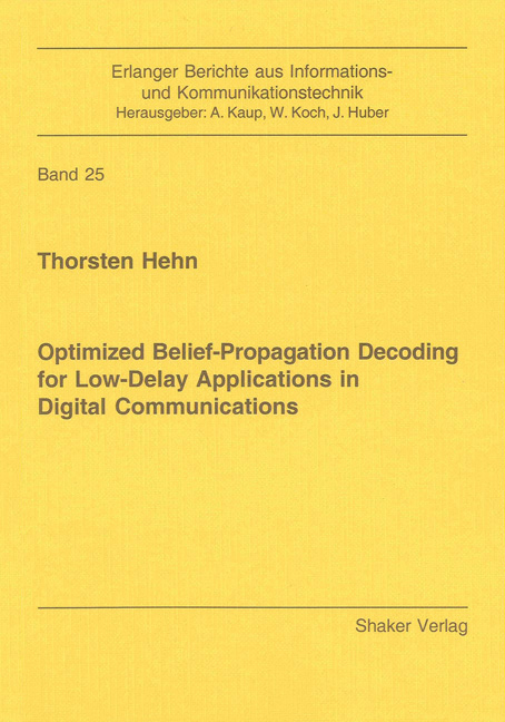 Optimized Belief-Propagation Decoding for Low-Delay Applications in Digital Communications - Thorsten Hehn