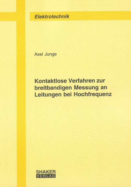 Kontaktlose Verfahren zur breitbandigen Messung an Leitungen bei Hochfrequenz - Axel Junge