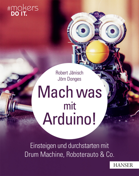 Mach was mit Arduino! - Robert Jänisch, Jörn Donges