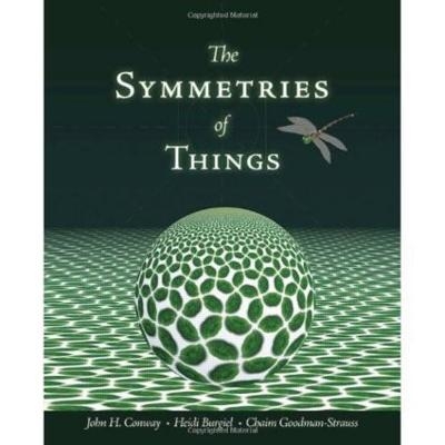 The Symmetries of Things - John H. Conway, Heidi Burgiel, Chaim Goodman-Strauss