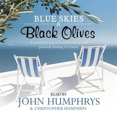 Blue Skies & Black Olives - John Humphrys