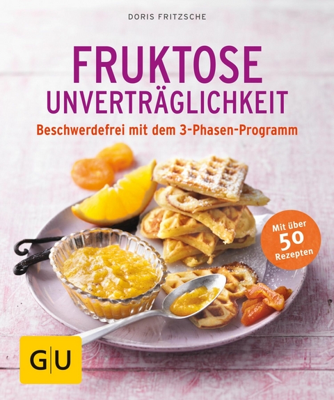 Fruktose-Unverträglichkeit -  Doris Fritzsche