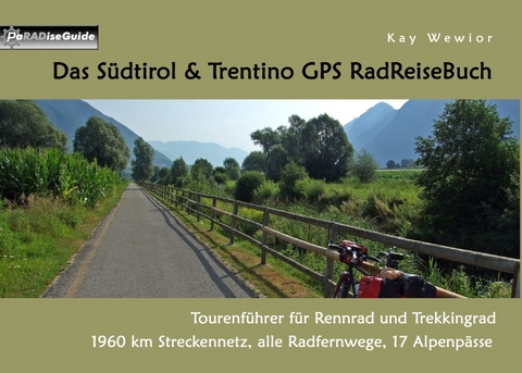 Das Südtirol & Trentino GPS RadReiseBuch - Kay Wewior