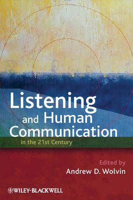 Listening and Human Communication in the 21st Century - 