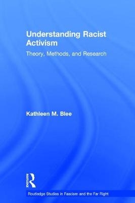 Understanding Racist Activism -  Kathleen M. Blee