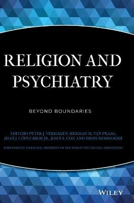 Religion and Psychiatry - Peter Verhagen, Herman M. van Praag, Juan José Lopez-Ibor, John Cox, Driss Moussaoui