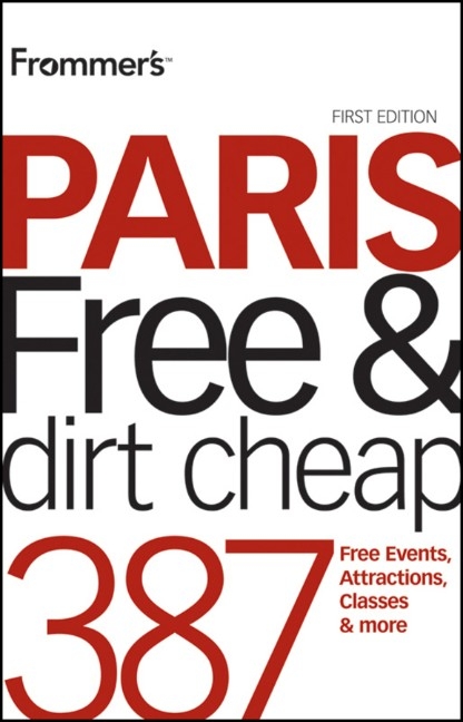 Frommer's Paris Free and Dirt Cheap - Anna E. Brooke