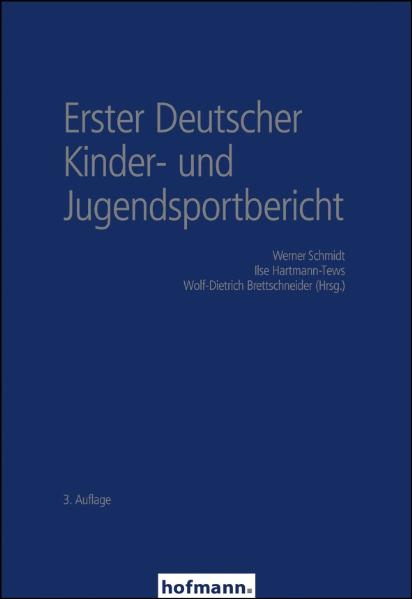 Erster Deutscher Kinder- und Jugendsportbericht - Werner Schmidt, Ilse Hartmann-Tews, Wolf-Dietrich Brettschneider