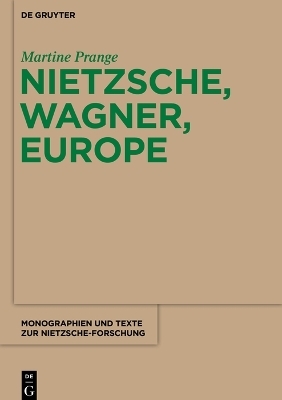 Nietzsche, Wagner, Europe - Martine Prange