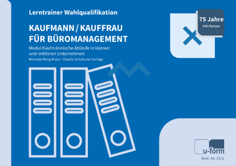 Kaufmann/-frau für Büromanagement - Michaela Rung-Kraus, Claudia Schulte zur Surlage