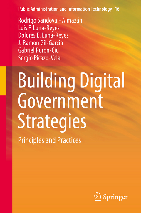 Building Digital Government Strategies - Rodrigo Sandoval-Almazán, Luis F. Luna-Reyes, Dolores E. Luna-Reyes, J. Ramon Gil-Garcia, Gabriel Puron-Cid, Sergio Picazo-Vela