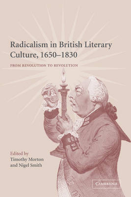 Radicalism in British Literary Culture, 1650–1830 - 