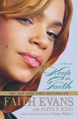 Keep The Faith: A Memoir - Faith Evans, Aliya S. King