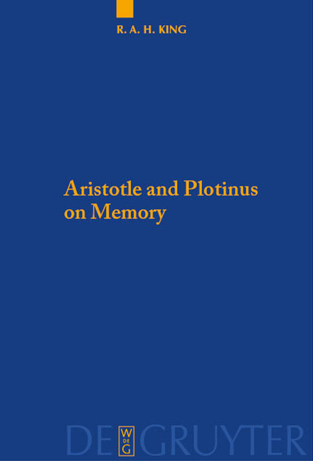 Aristotle and Plotinus on Memory - Richard A.H. King