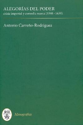 Alegorías del poder - Antonio Carreno-Rodriguez