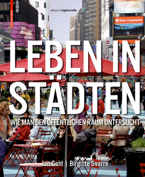 Leben in Städten - Jan Gehl, Birgitte Svarre