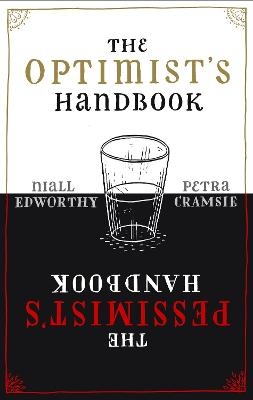 The Optimist's/Pessimist's Handbook - Niall Edworthy, Petra Cramsie