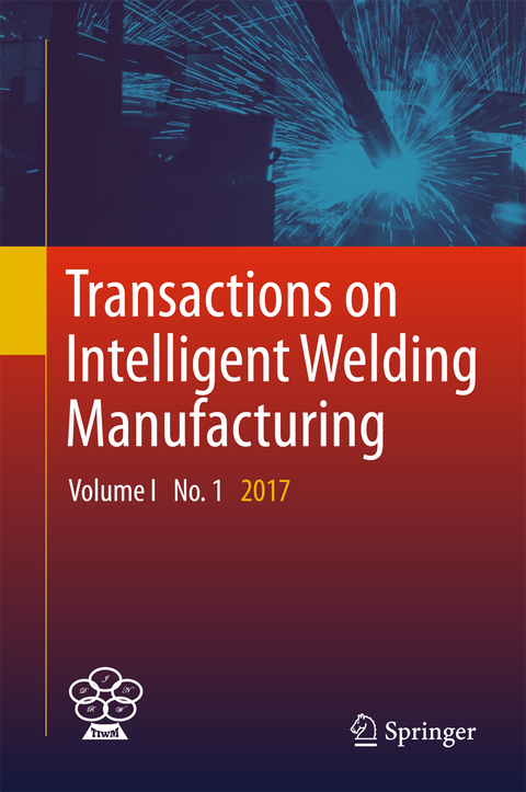 Transactions on Intelligent Welding Manufacturing - 