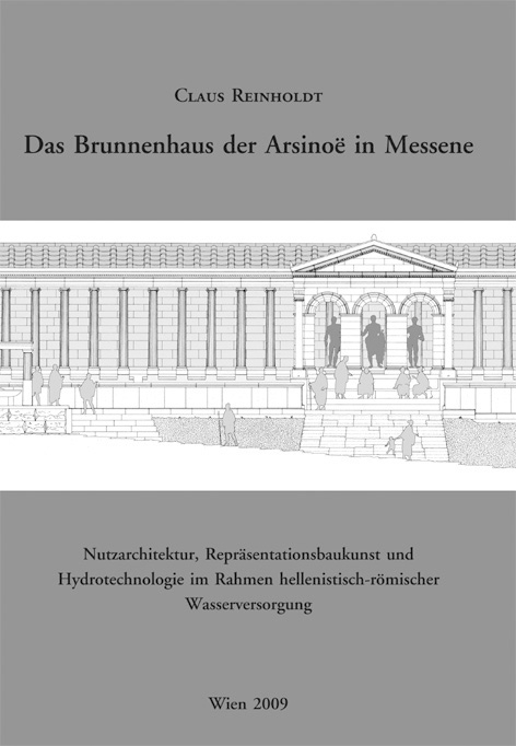 Das Brunnenhaus der Arsinoë in Messene - Claus Reinholdt