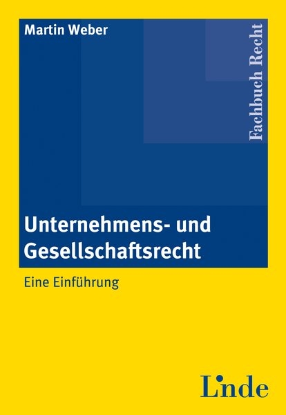 Unternehmens- und Gesellschaftsrecht - Martin Weber