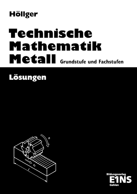 Technische Mathematik Metall - Jutta Höllger, Volker von der Heide