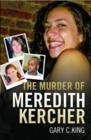 The Murder of Meredith Kercher - Gary C. King