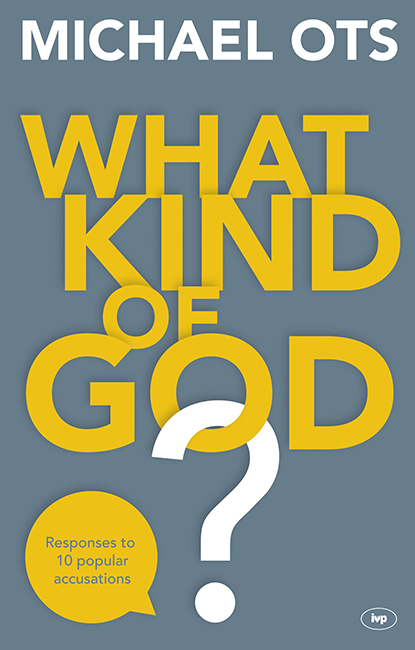 What Kind of God? - Michael Ots