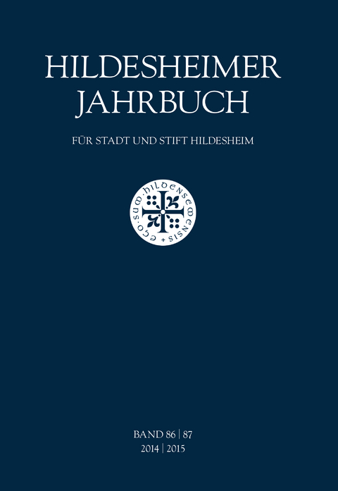 Hildesheimer Jahrbuch für Stadt und Stift Hildesheim Band 86/87 2014/2015 - 