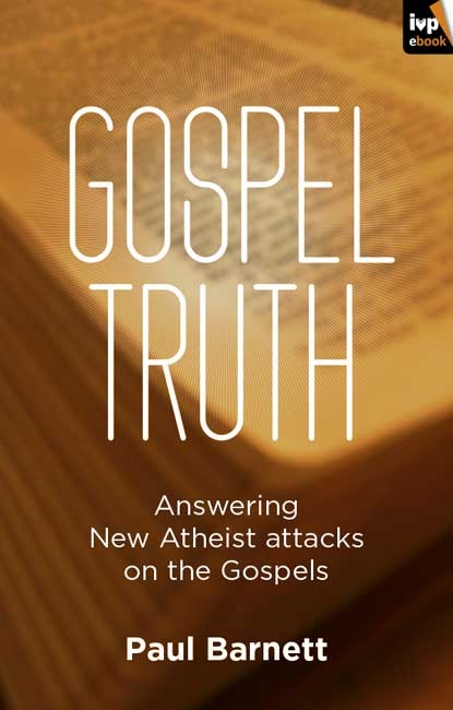 Gospel Truth - Paul W Barnett