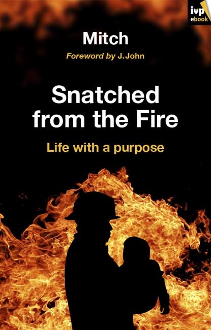 Snatched from the fire - Keith Mitchell