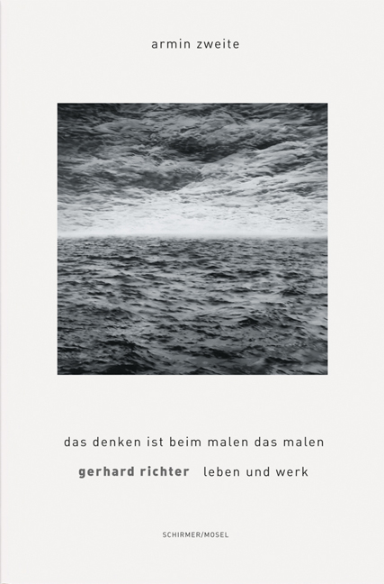 Leben und Werk. Das Denken ist beim Malen das Malen - Gerhard Richter, Armin Zweite